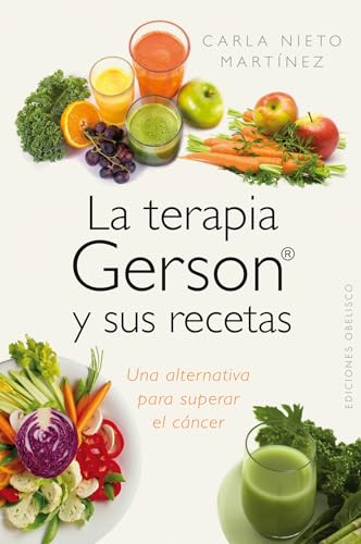 La terapia Gerson y sus recetas (SALUD Y VIDA NATURAL) von Obelisco